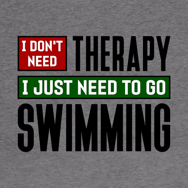 I don't need therapy, I just need to go swimming by colorsplash